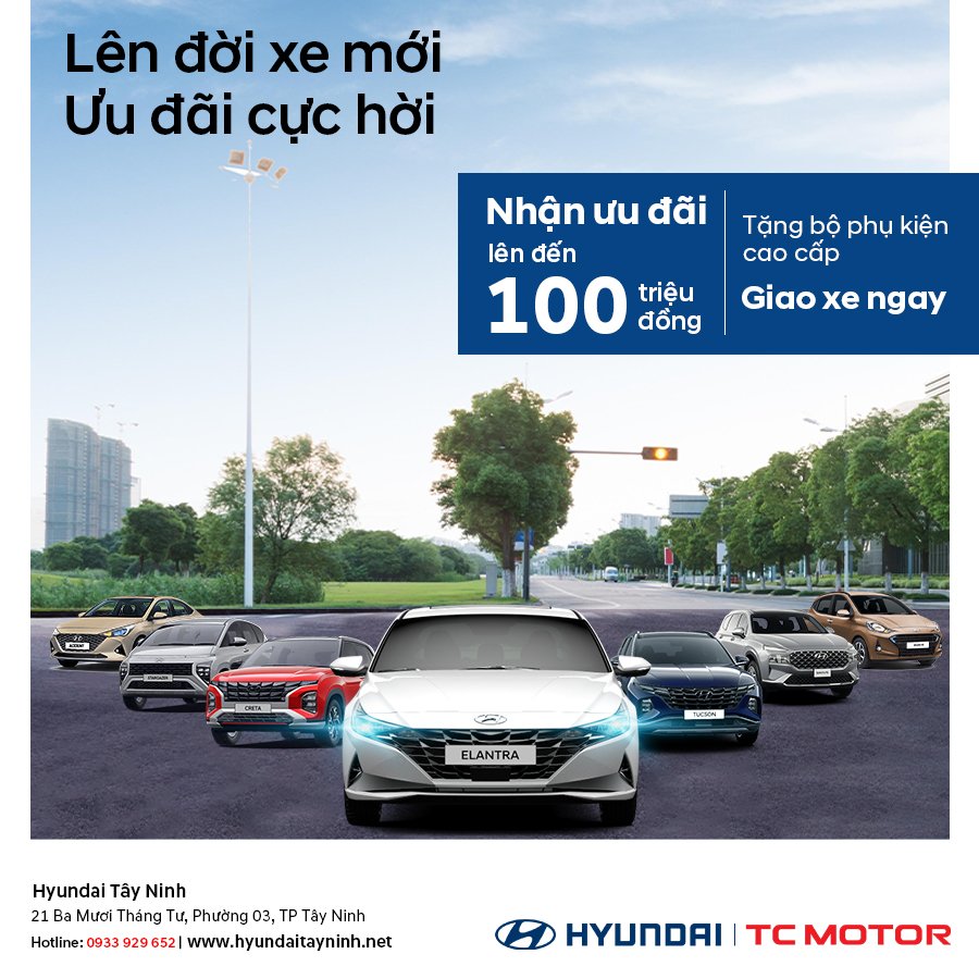 KHUYẾN MÃI BÁN HÀNG THÁNG 3 TẠI HYUNDAI TÂY NINH ƯU ĐÃI LÊN ĐẾN 100 TRIỆU ĐỒNG