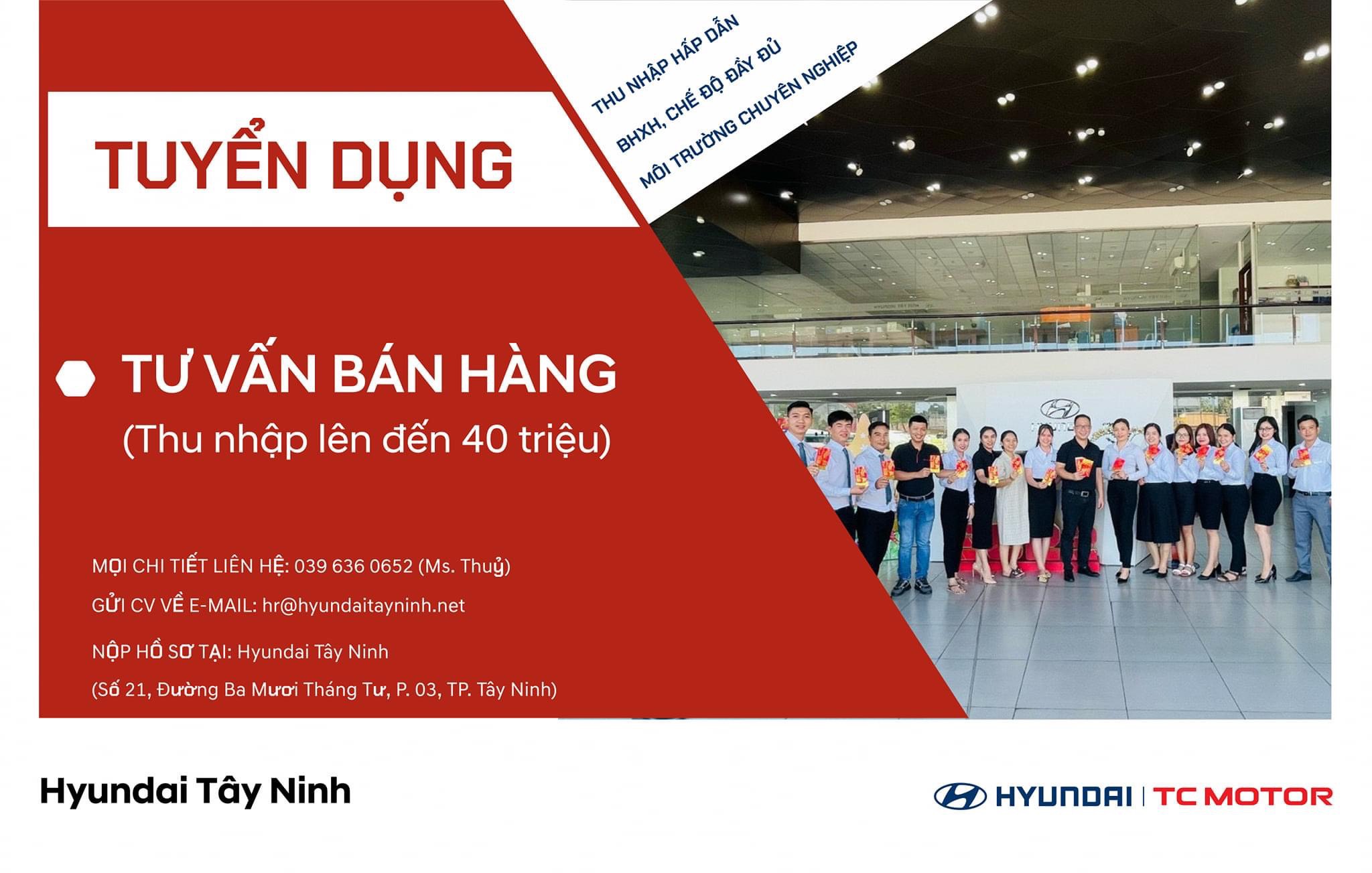 HYUNDAI TÂY NINH TUYỂN DỤNG TƯ VẤN BÁN HÀNG 2022