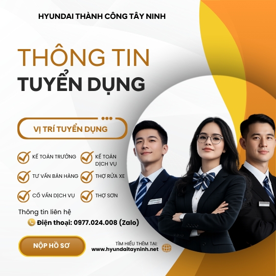 THÔNG TIN TUYỂN DỤNG TẠI HYUNDAI THÀNH CÔNG TÂY NINH