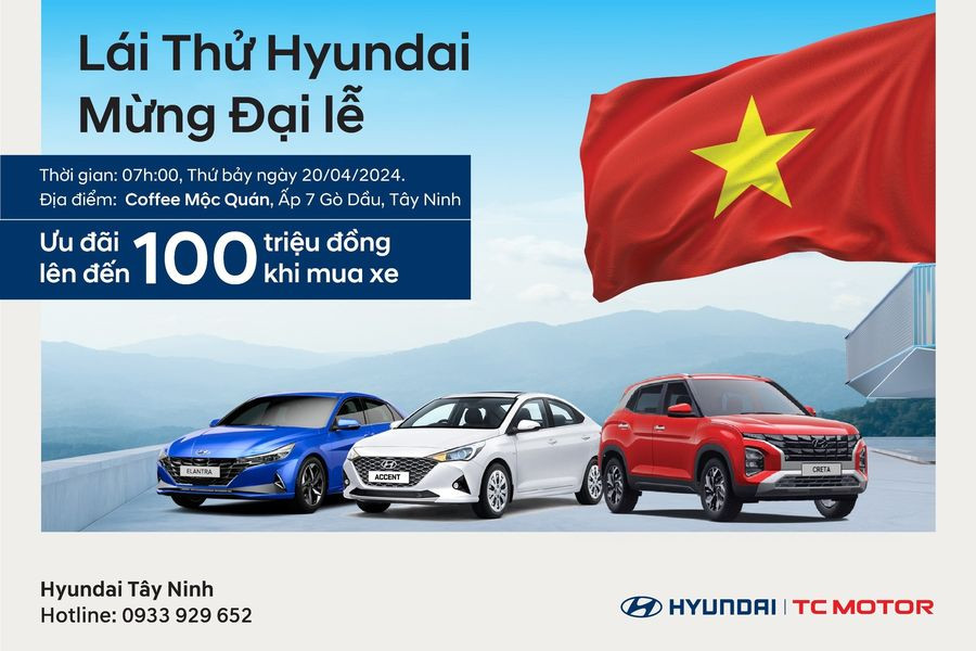 Lái Thử Hyundai Chào Mừng Đại Lễ 30-04